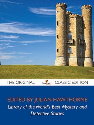 cover image of Library of the World's Best Mystery and Detective Stories - The Original Classic Edition